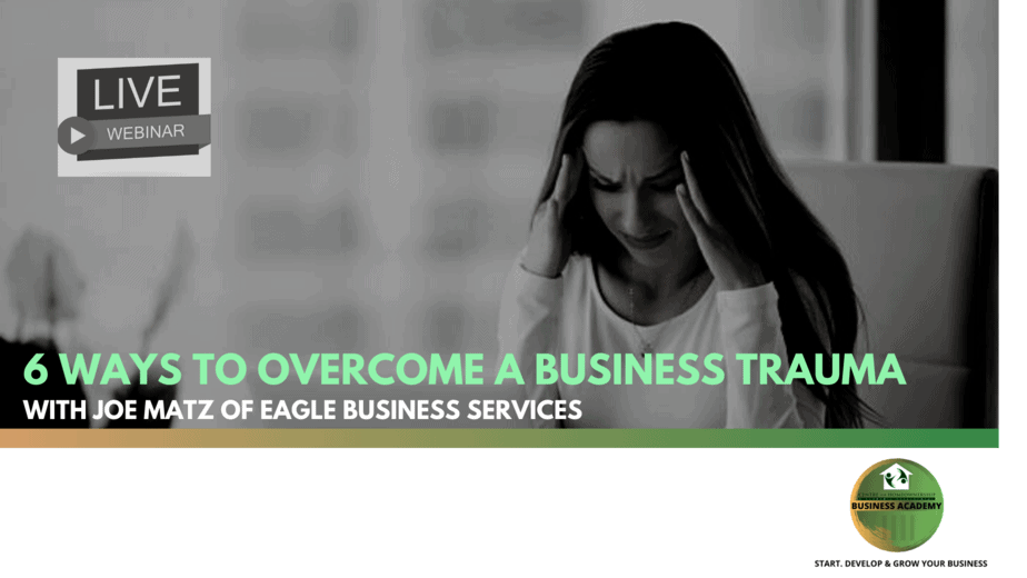6 Ways to Overcome a Business Trauma