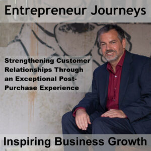 090: Strengthening Customer Relationships Through an Exceptional Post-Purchase Experience