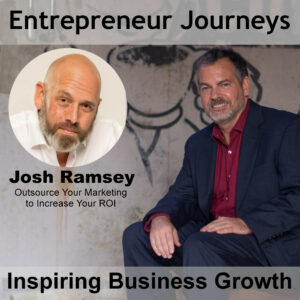 096: Outsource Your Marketing to Increase Your ROI with Josh Ramsey